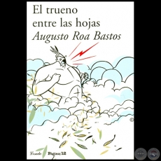 EL TRUENO ENTRE LAS HOJAS - Autor: AUGUSTO ROA BASTOS - Ao 2005